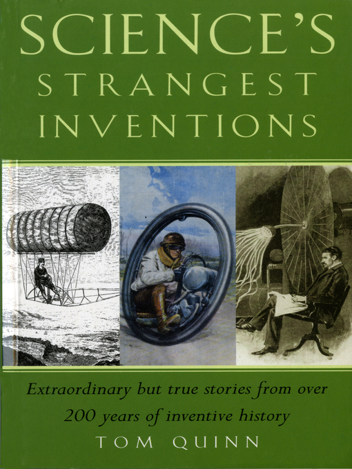 Title details for Science's Strangest Inventions by Tom Quinn - Available